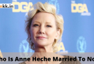 Who Is Anne Heche Married To Now?