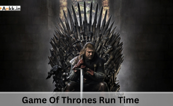 Game Of Thrones Run Time